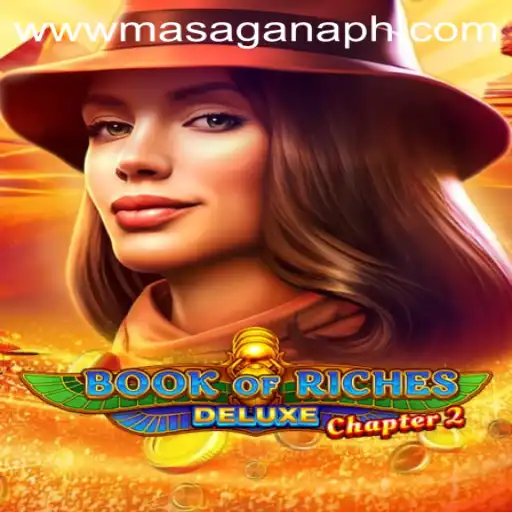 Discover the Exciting World of Book of Riches Deluxe Chapter 2 at MasaganaPH Casino